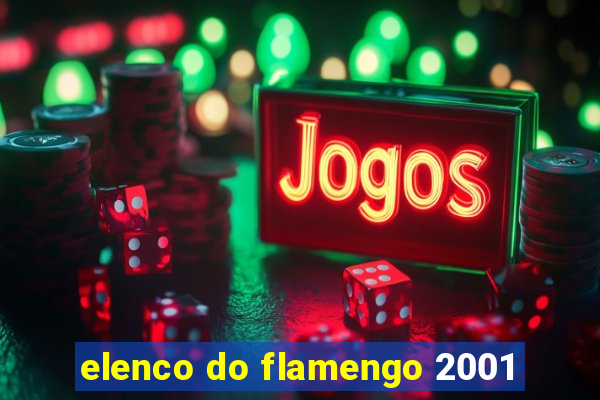 elenco do flamengo 2001